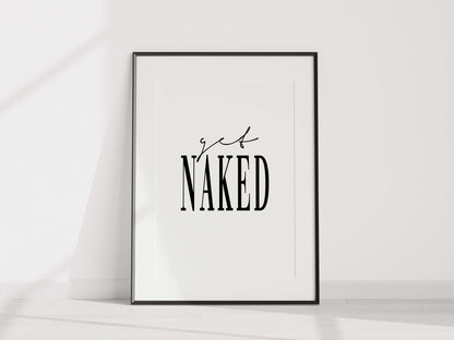 Get Naked Print, Bathroom Decor, Bedroom Print, Bathroom Print, Bathroom Wall Art, Home Print, Funny Bathroom Prints, Funny Bedroom Prints