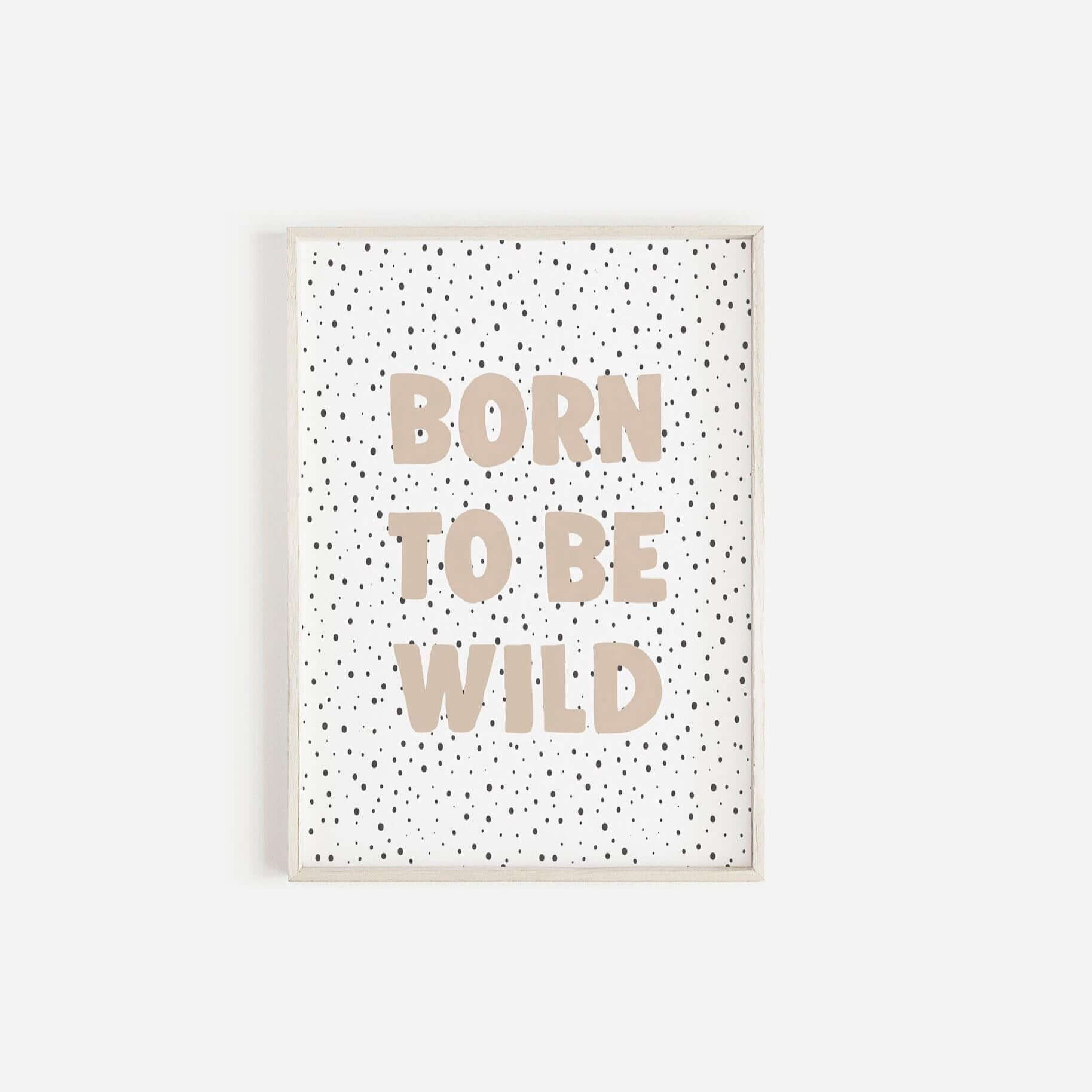 Born To Be Wild Nursery Print, Boys and Girls Bedroom Print, Kids Wall Decor, Nursery Prints, Nursery Decor, Playroom Print, Scandi Print