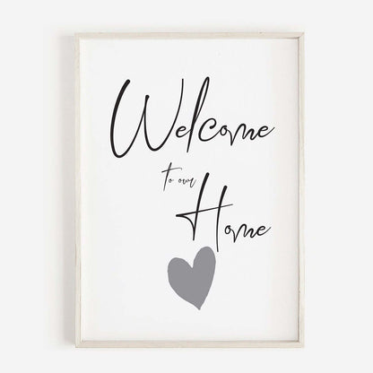 House Warming Gift, Welcome To Our Home Print, Grey Heart, Home Decor Print, New Home Gift, Wall Art, Wall Decor, A3/A4/A5 Prints